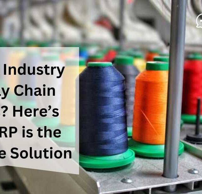 Textile Industry Supply Chain Chaos? Here’s Why ERP is the Ultimate Solution