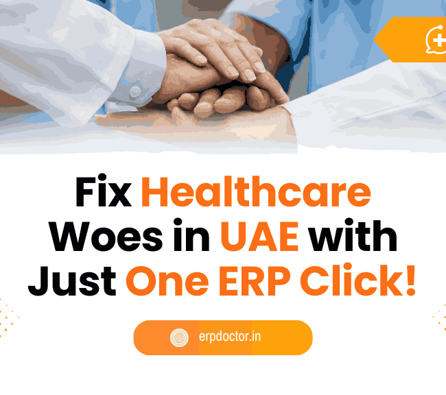 Solve Healthcare Woes in UAE with One ERP Click