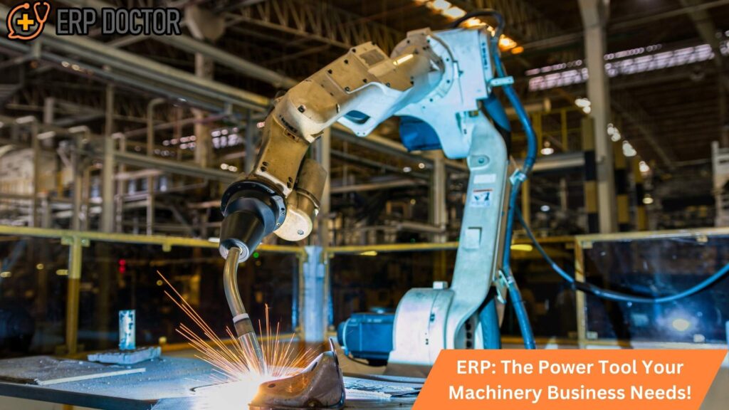 ERP: The Power Tool Your Machinery Business Needs!
