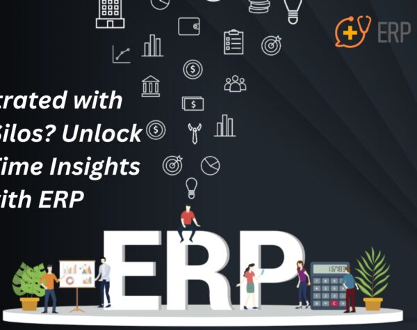 Frustrated with Data Silos? Unlock Real-Time Insights with ERP