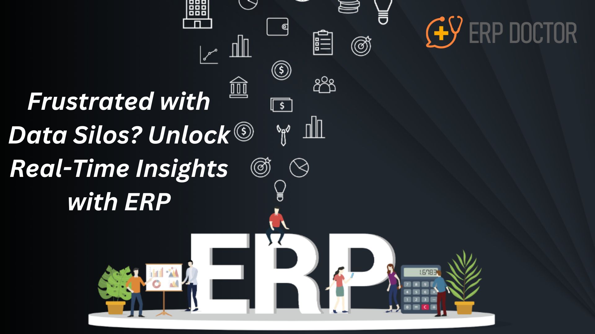 Frustrated with Data Silos? Unlock Real-Time Insights with ERP