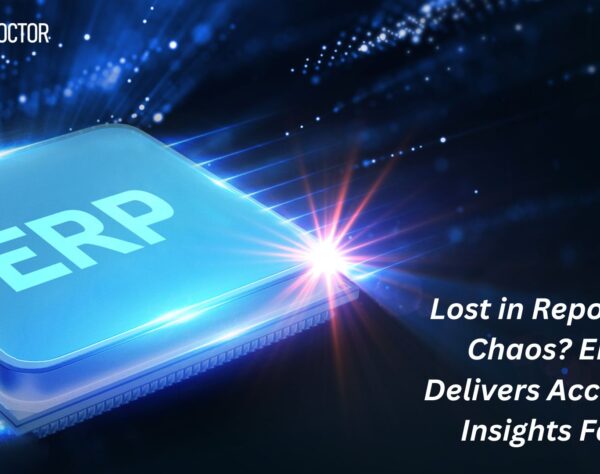 Lost in Reporting Chaos? ERP Delivers Accurate Insights Fast