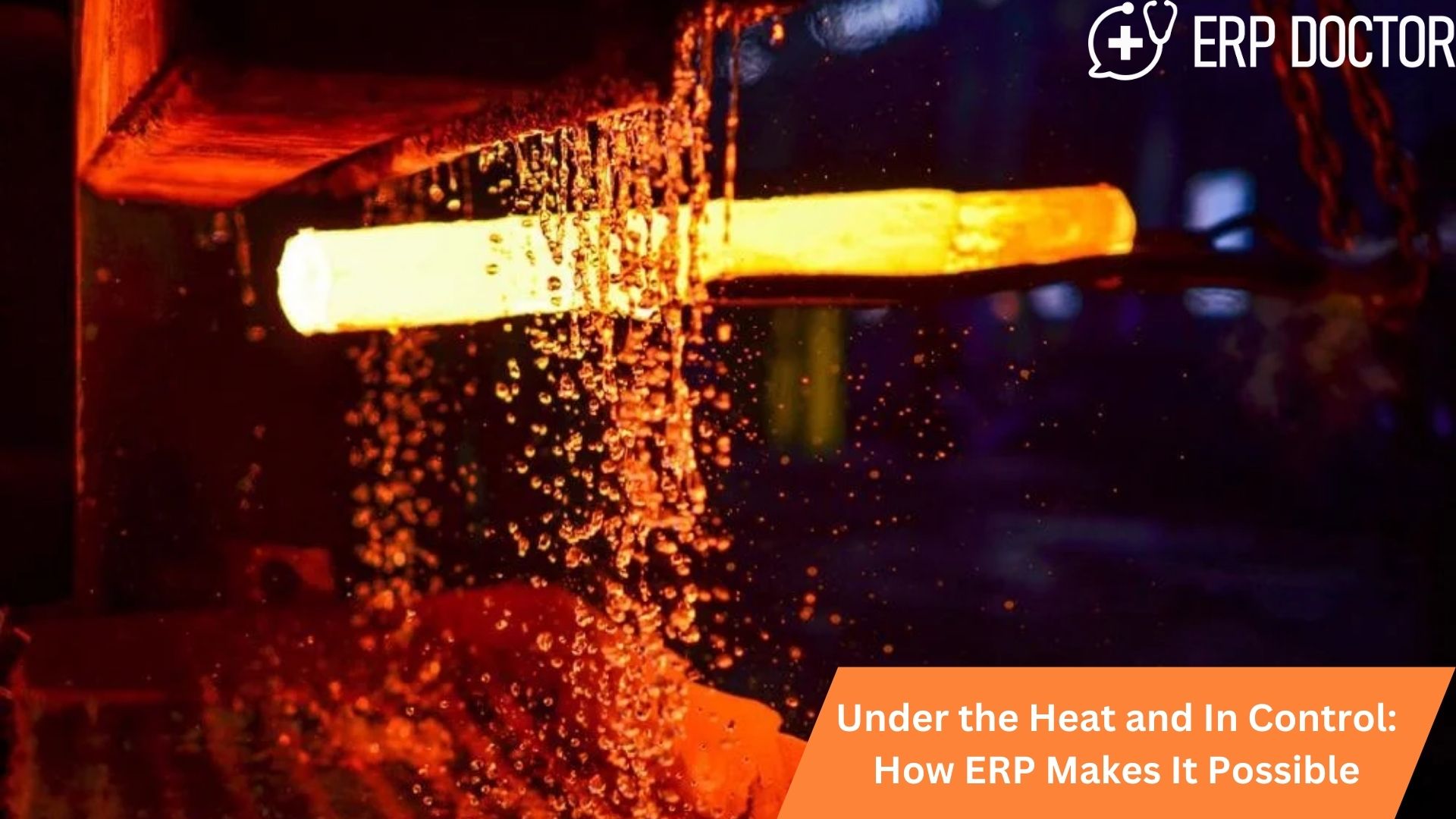 Under the Heat and In Control: How ERP Makes It Possible