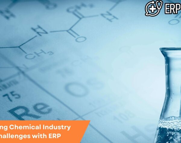 ERP solutions streamlining processes and overcoming challenges in the chemical industry