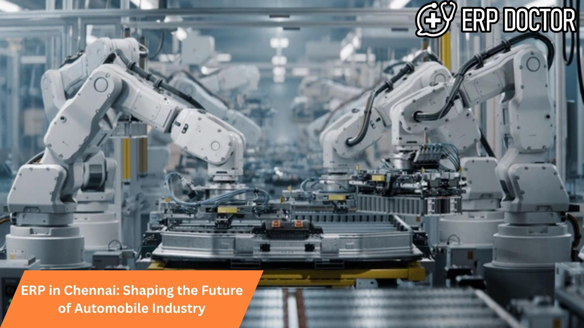ERP solutions transforming the automobile industry in Chennai, driving efficiency and innovation in automotive manufacturing.