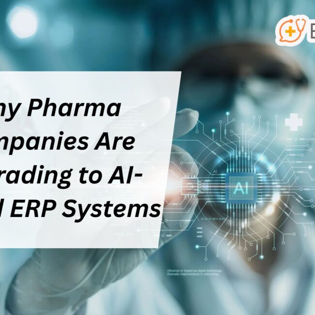Why Pharma Companies Are Upgrading to AI-Based ERP Systems