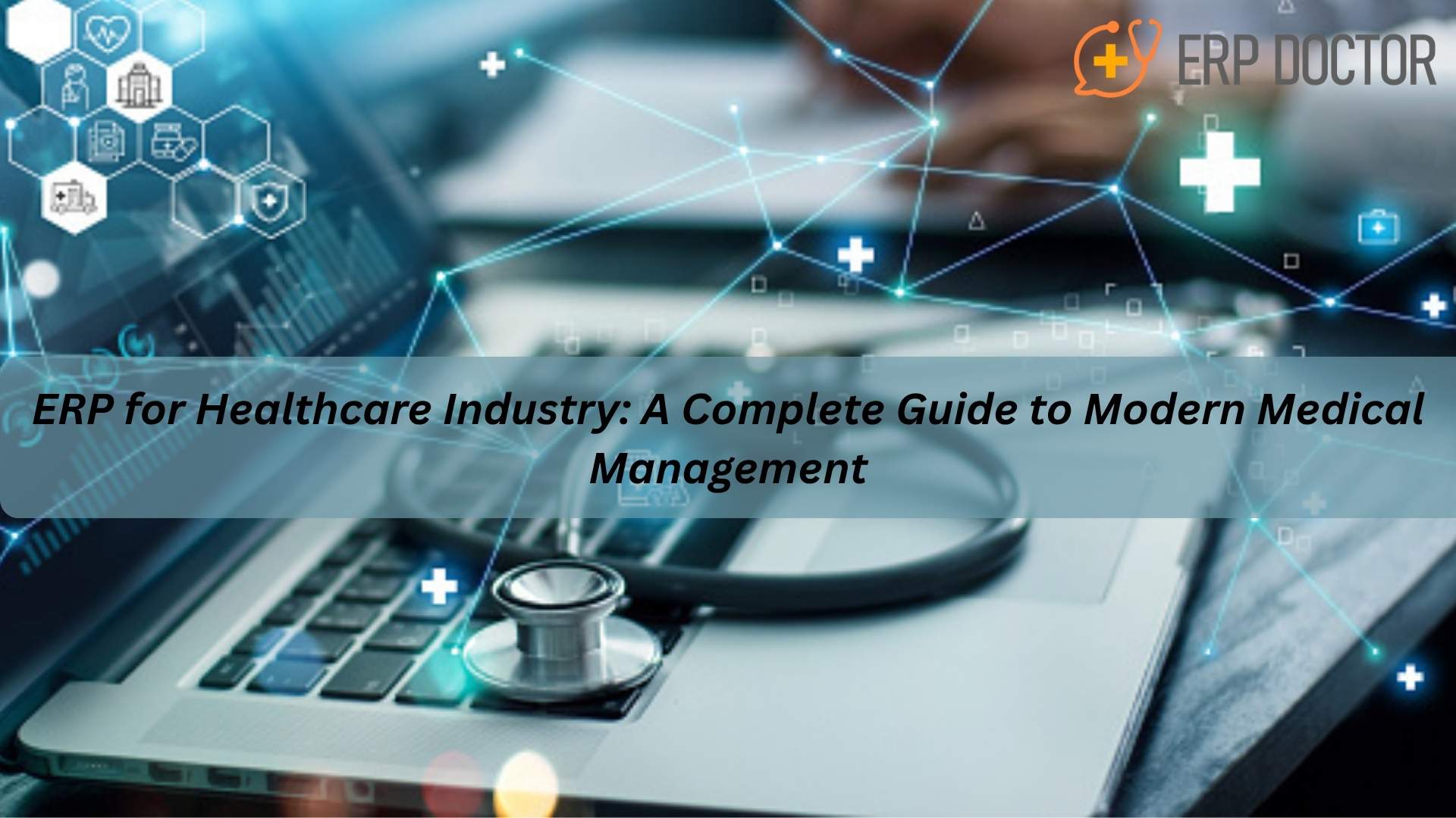 ERP for Healthcare Industry streamlining hospital and clinic management