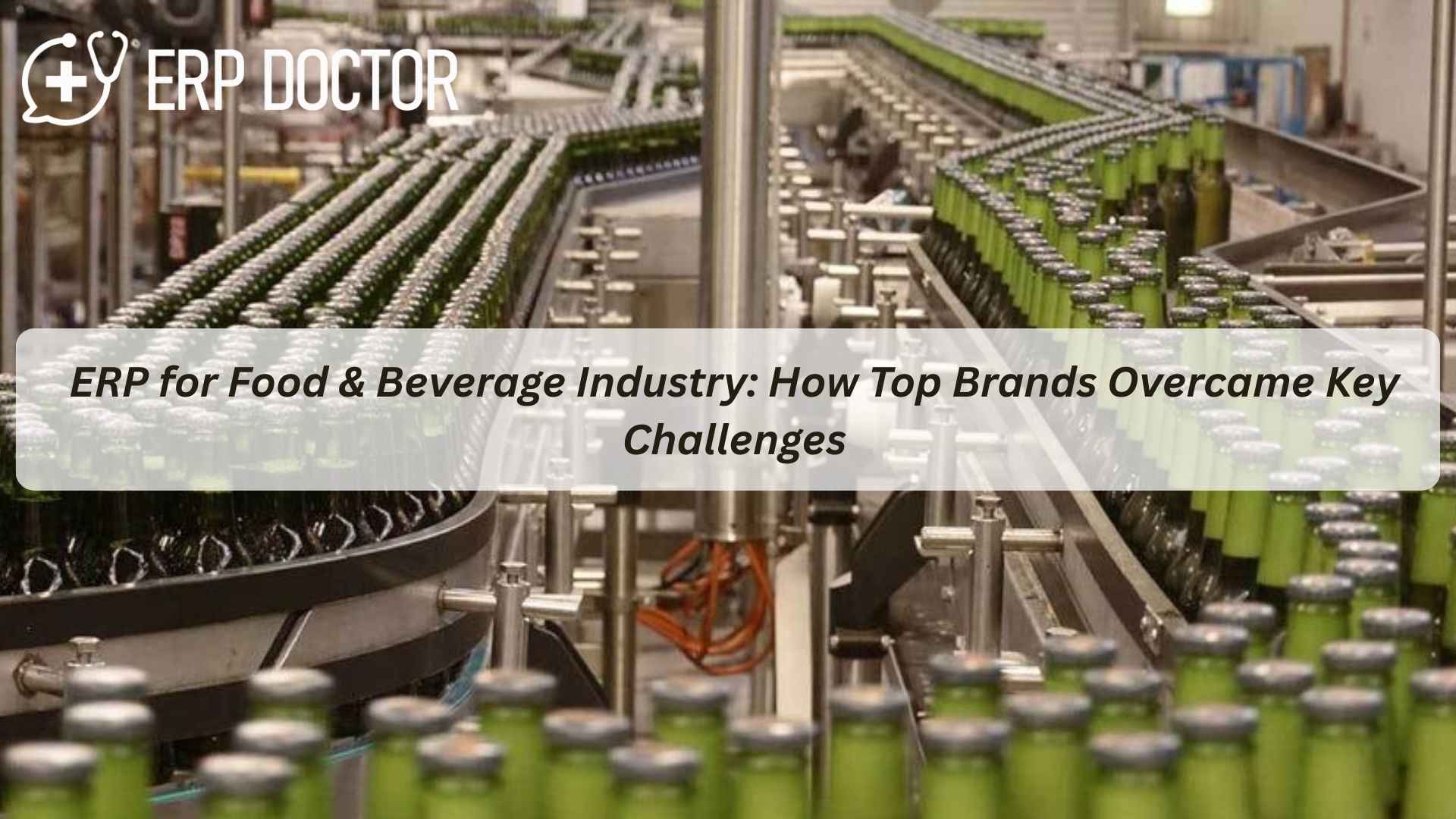 ERP for Food & Beverage Industry software improving traceability, production efficiency, and compliance