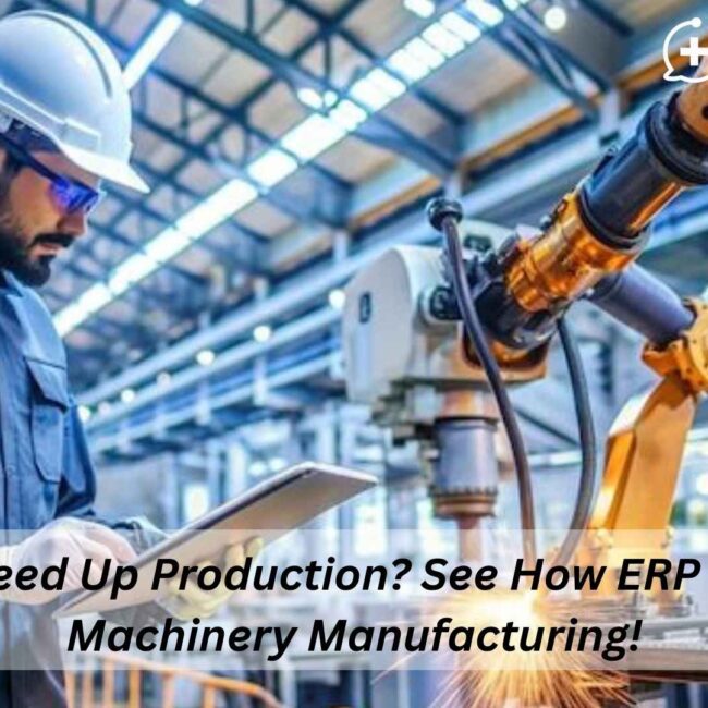 ERP software optimizing machinery manufacturing processes and production efficiency
