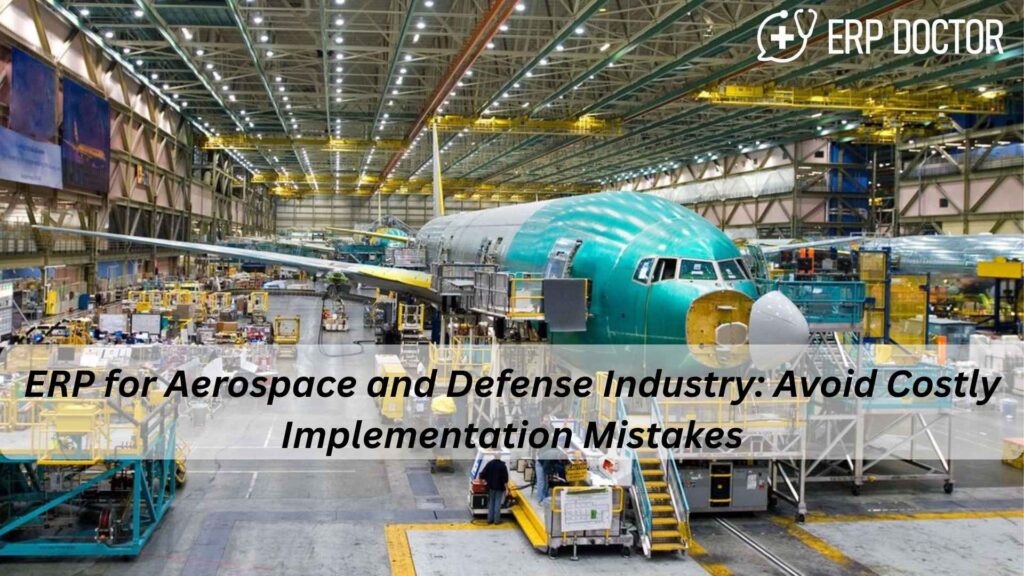 ERP for Aerospace and Defense Industry ensuring smooth implementation and avoiding costly mistakes