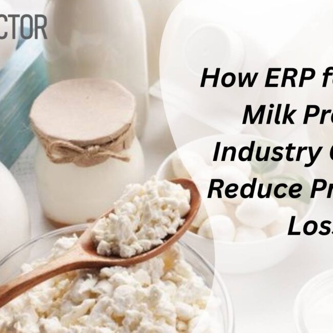 ERP for Dairy & Milk Products Industry improving production, supply chain, and quality control