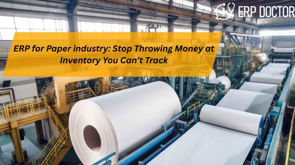 ERP for Paper industry helping paper manufacturers track inventory and reduce stockouts