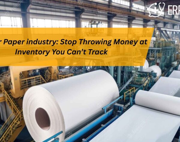 ERP for Paper industry helping paper manufacturers track inventory and reduce stockouts