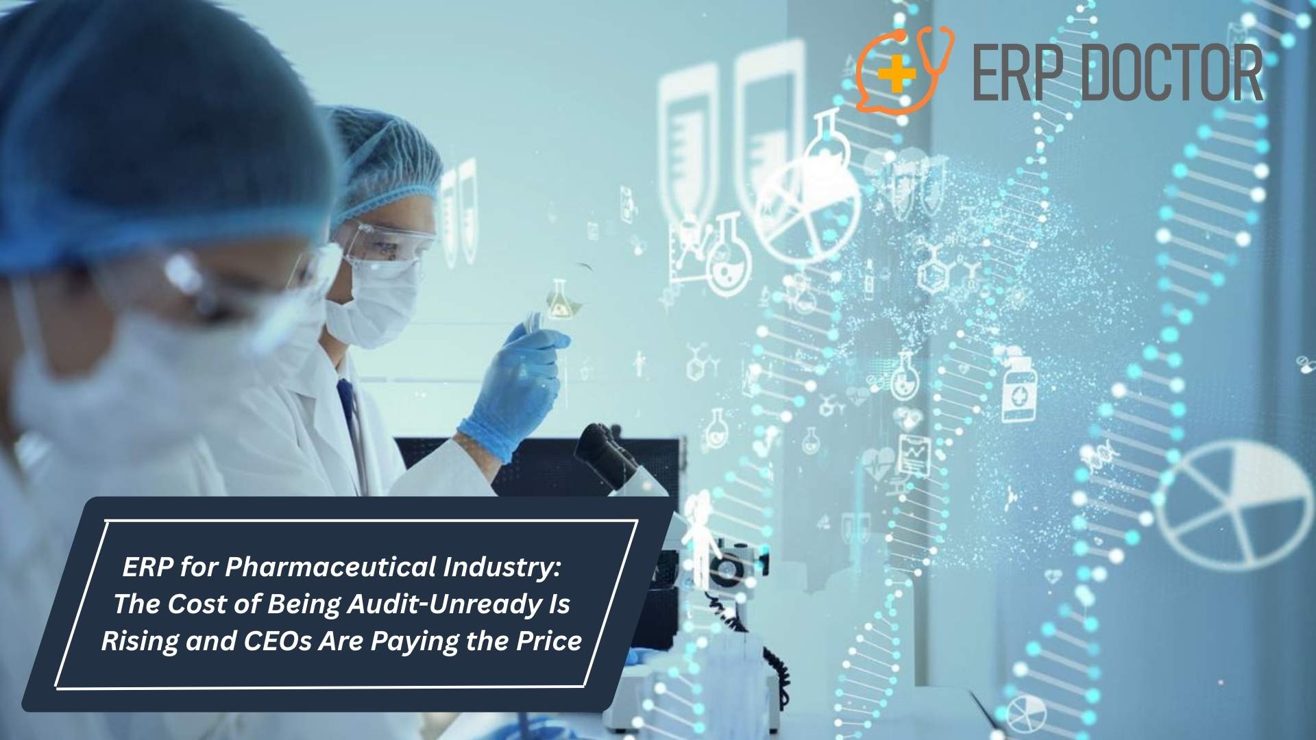 ERP for Pharmaceutical Industry supporting compliance, manufacturing, and audit readiness