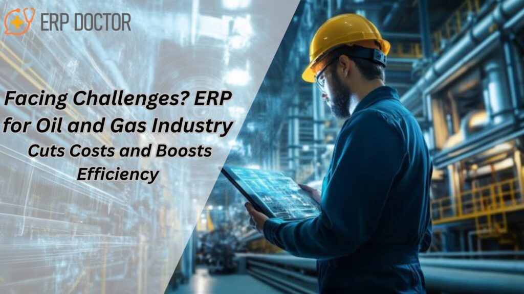 Illustration showing ERP for Oil and Gas Industry improving workflows, reducing costs, and enhancing real-time operations
