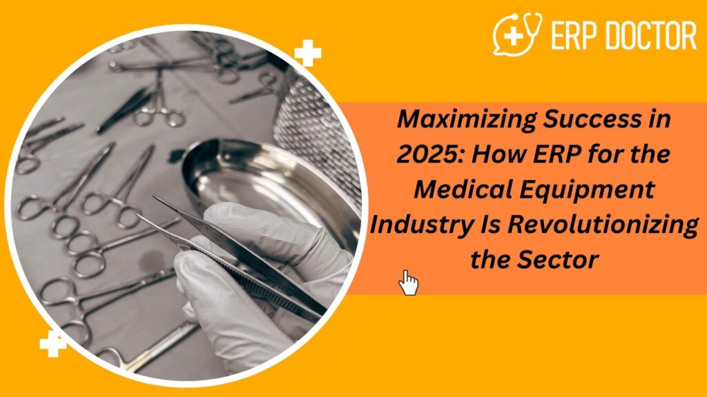 Cloud-based ERP for medical equipment industry improving manufacturing, compliance, and workflow efficiency.