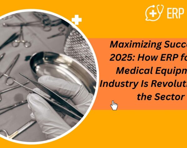 Cloud-based ERP for medical equipment industry improving manufacturing, compliance, and workflow efficiency.