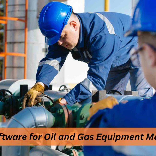 ERP Software for Oil and Gas Equipment Industry for asset and maintenance management