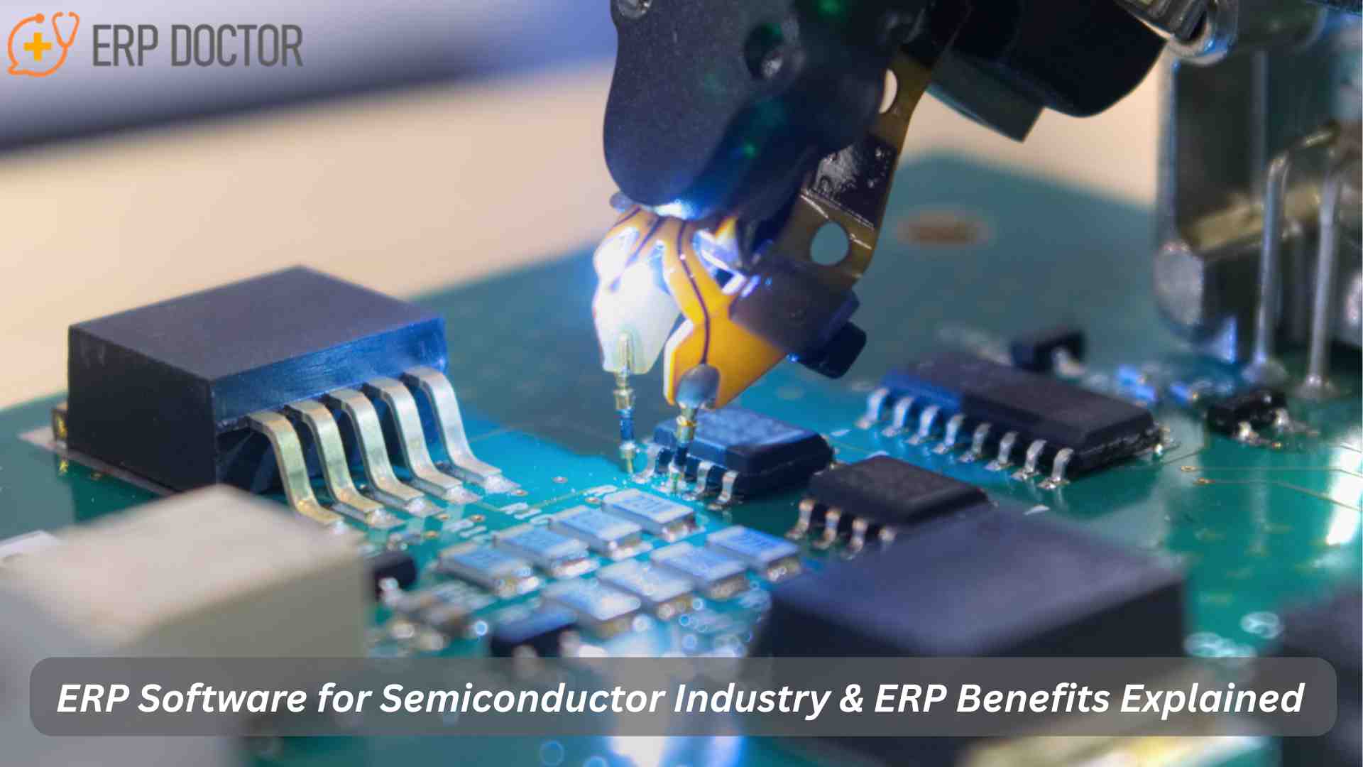 ERP Software for the Semiconductor Industry improving semiconductor planning and inventory accuracy