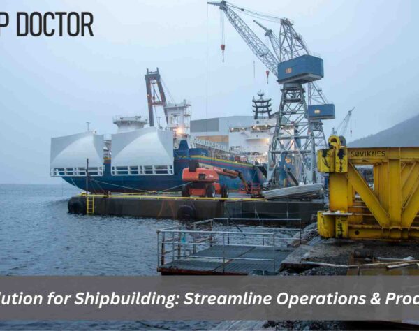 ERP solution for Shipbuilding streamlines operations at a modern shipyard