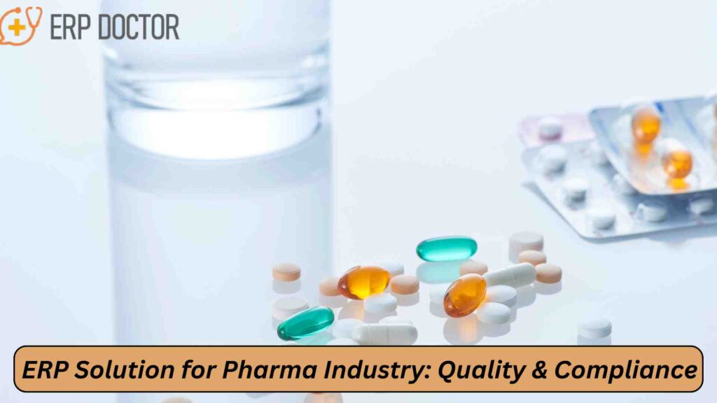 ERP Solution for Pharma Industry Production, Quality & Compliance managing operations efficiently