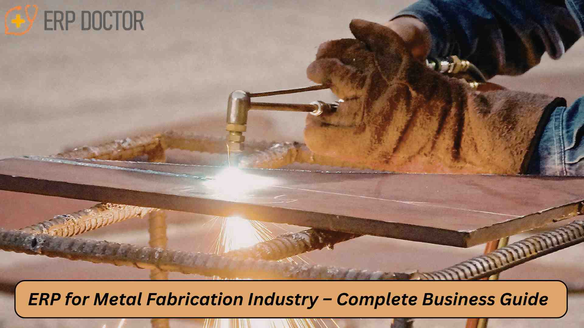 Metal fabrication process with welding, highlighting ERP solutions for manufacturing planning and operations