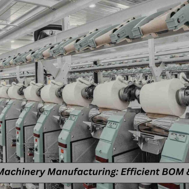 ERP for Machinery Manufacturing dashboard showing BOM management and costin