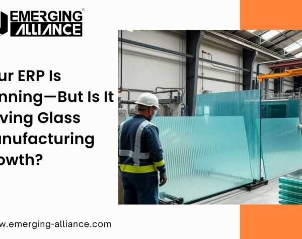 ERP Software for Glass Manufacturing improving production, inventory, and ROI in glass industry