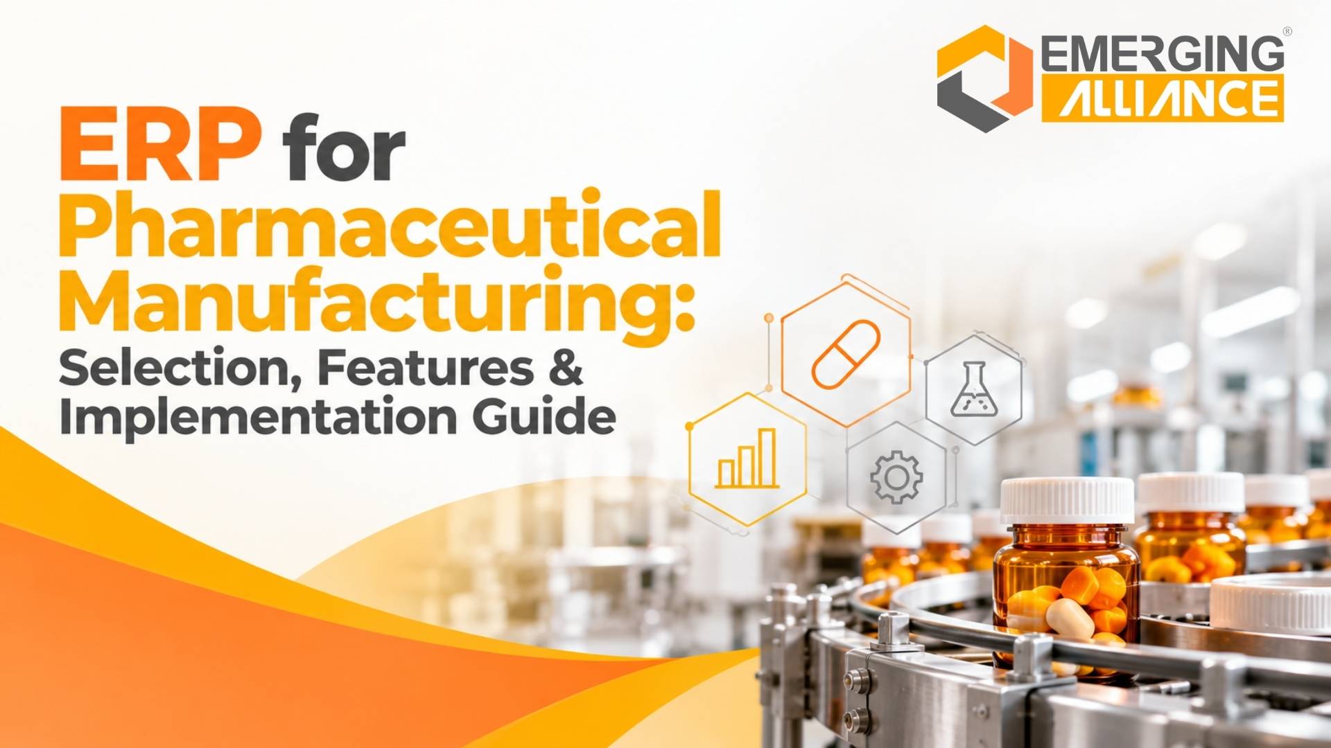 ERP for Pharmaceutical Manufacturing: Selection, Features & Implementation Guide