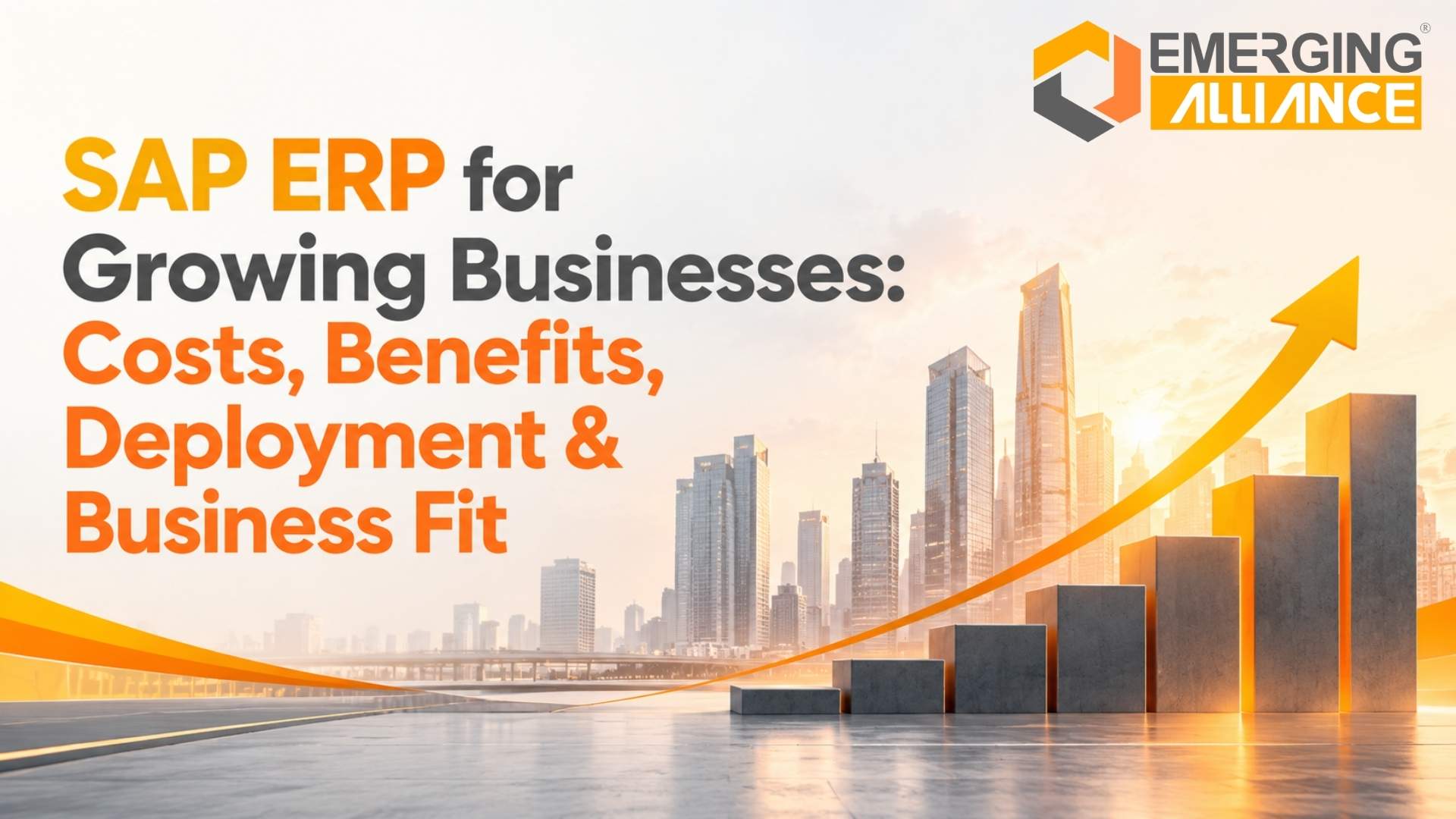 SAP ERP for Growing Businesses: Costs, Benefits, Deployment & Business Fit