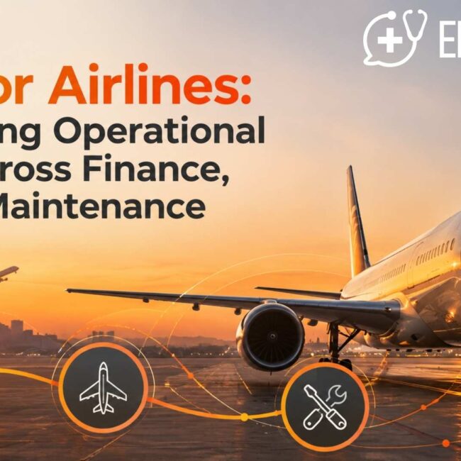 ERP for Airlines: Controlling Operational Costs Across Finance, Fleet & Maintenance