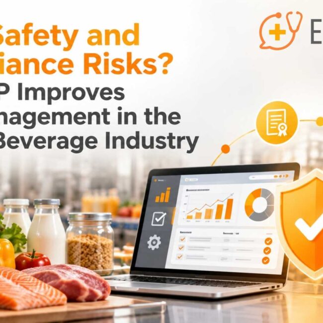Food Safety and Compliance Risks: How ERP Improves Risk Management in the Food & Beverage Industry