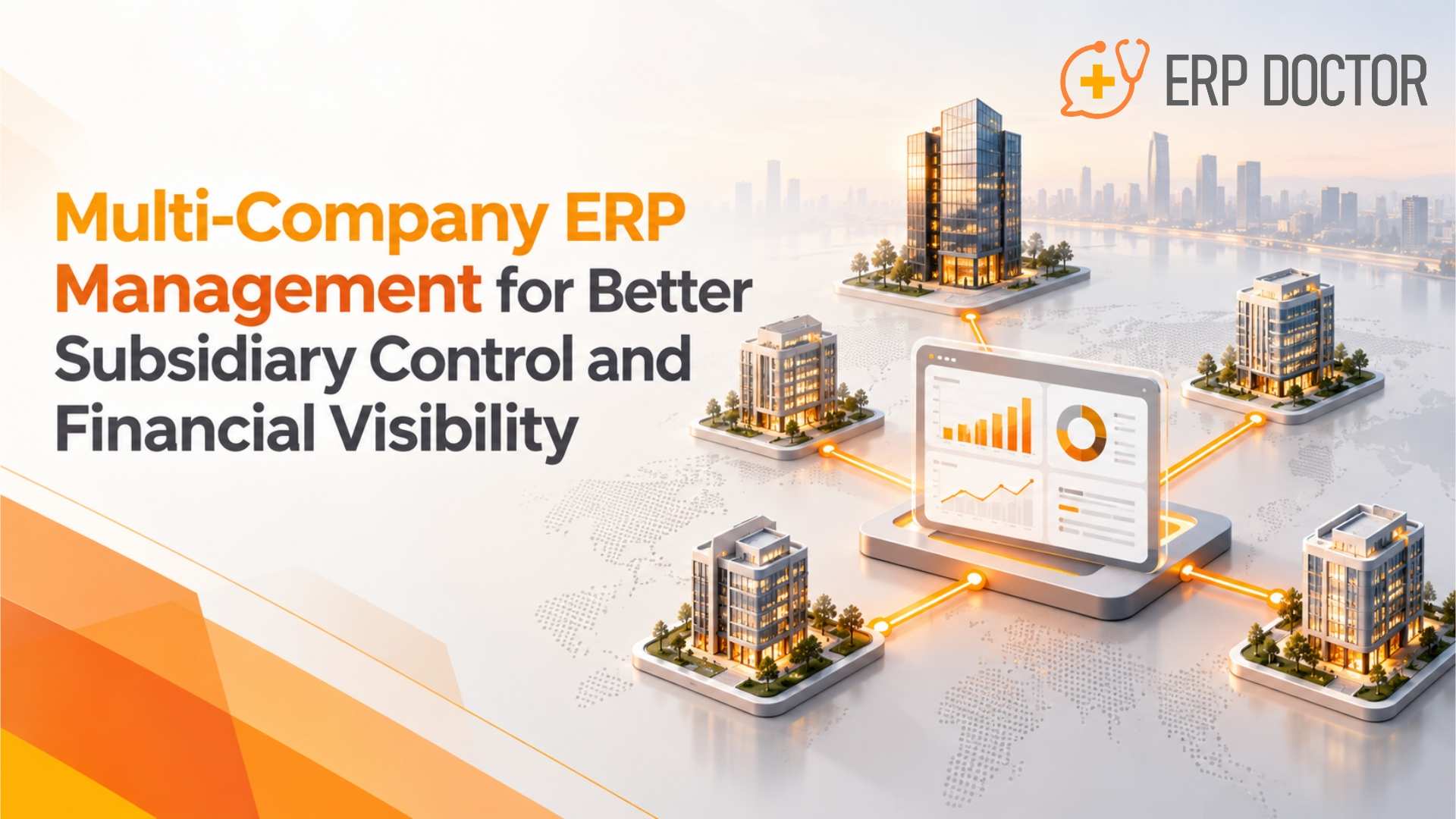 Multi-Company ERP Management for Better Subsidiary Control and Financial Visibility