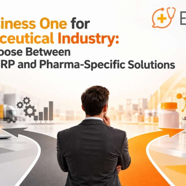 SAP Business One for Pharmaceutical Industry: Choosing Between Standard ERP and Pharma-Specific Solutions